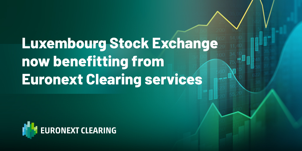 Luxembourg Stock Exchange now benefitting from Euronext Clearing services